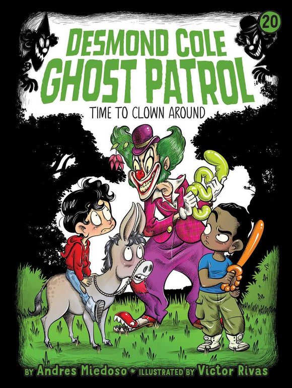 Desmond Cole Ghost Patrol: Time to Clown Around