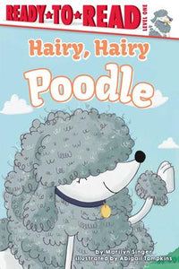 Ready-to-Read Level 1: Hairy, Hairy Poodle