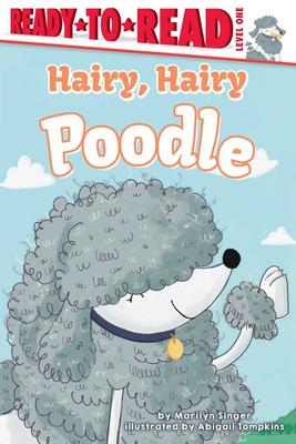 Ready-to-Read Level 1: Hairy, Hairy Poodle