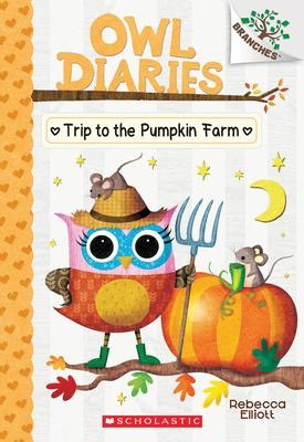 Owl Diaries #11: Trip to the Pumpkin Farm: A Branches Book