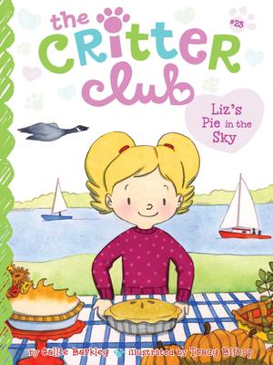 The Critter Club #23: Liz's Pie in the Sky