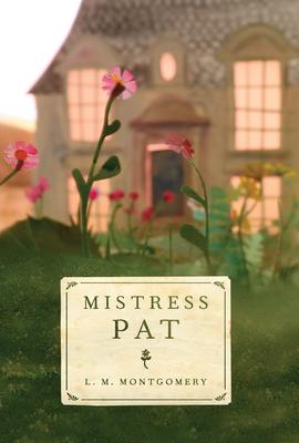Mistress Pat: L.M. Montgomery