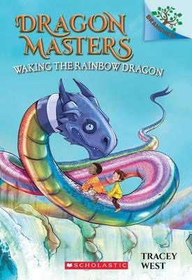 Dragon Masters #10: Waking the Rainbow Dragon: A Branches Book