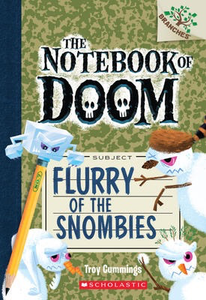 The Notebook of Doom #7: Flurry of the Snombies: A Branches Book