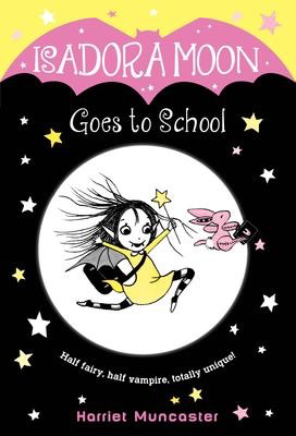 Isadora Moon #1: Isadora Moon Goes to School