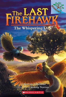The Last Firehawk #3: The Whispering Oak: A Branches Book