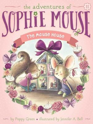 The Adventures of Sophie Mouse #11: The Mouse House