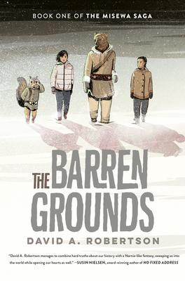 The Misewa Saga #1: The Barren Grounds