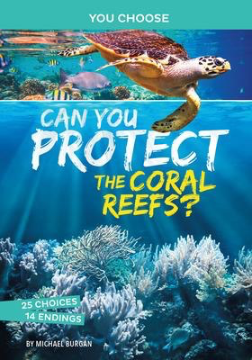 You Choose: Can You Protect the Coral Reefs?