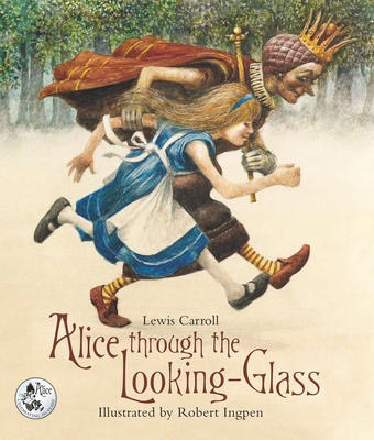 Alice Through the Looking-Glass: Robert Ingpen Illustrated Classics