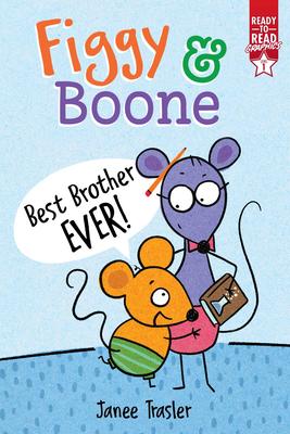 Ready-to-Read Graphics Level 1: Figgy & Boone: Best Brother Ever!