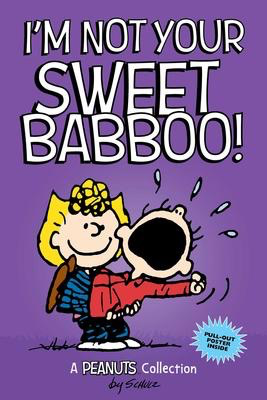 Peanuts Kids #10: I’m Not Your Sweet Babboo!