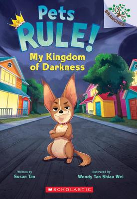 Pets Rule #1: My Kingdom of Darkness: A Branches Book