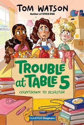 Trouble at Table 5 #6: Countdown to Disaster: A Harper Chapters Book