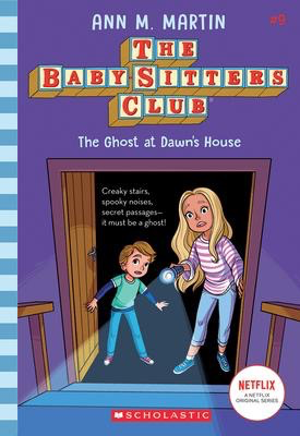 The Baby-Sitters Club #9: The Ghost At Dawn's House (2020 edition)