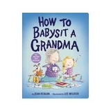 How to Babysit a Grandma