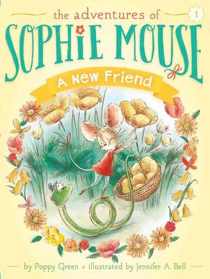 The Adventures of Sophie Mouse #1: A New Friend