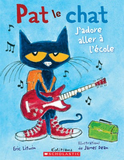 Pat le Chat: J'adore aller à l'école (Pete the Cat:  Rocking in My School Shoes)