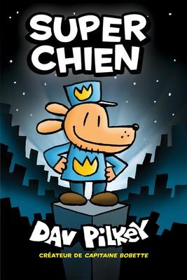 Super Chien (Dog Man #1)