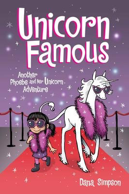 Phoebe and Her Unicorn #13: Unicorn Famous