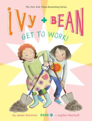Ivy and Bean #12: Get to Work! (HC)
