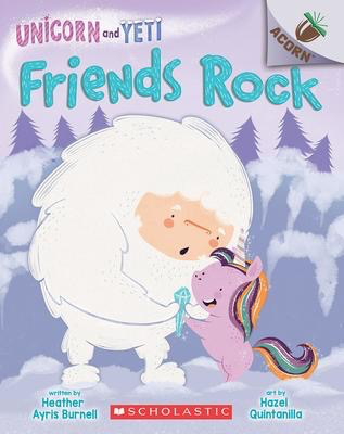 Unicorn and Yeti #3: Friends Rock: An Acorn Book