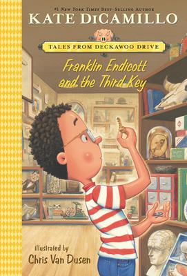 Kate DiCamillo's Tales from Deckawoo Drive, Vol. 6: Franklin Endicott and the Third Key