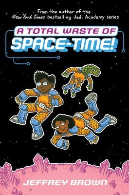 Space-Time # 2: A Total Waste of Space-Time!