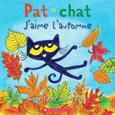 Pat le chat: J'aime l'automne (Pete the Cat Falling for Autumn)