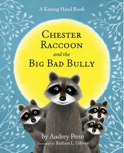 The Kissing Hand: Chester Raccoon and the Big Bad Bully