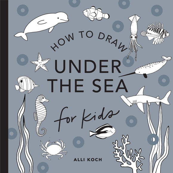 Under the Sea: How to Draw for Kids