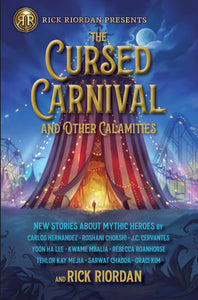 The Cursed Carnival and Other Calamities: New Stories About Mythic Heroes (PB)