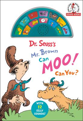 Dr. Seuss's Mr. Brown Can Moo! Can You? With 12 Silly Sounds!