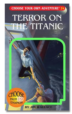 Choose Your Own Adventure: Terror on the Titanic