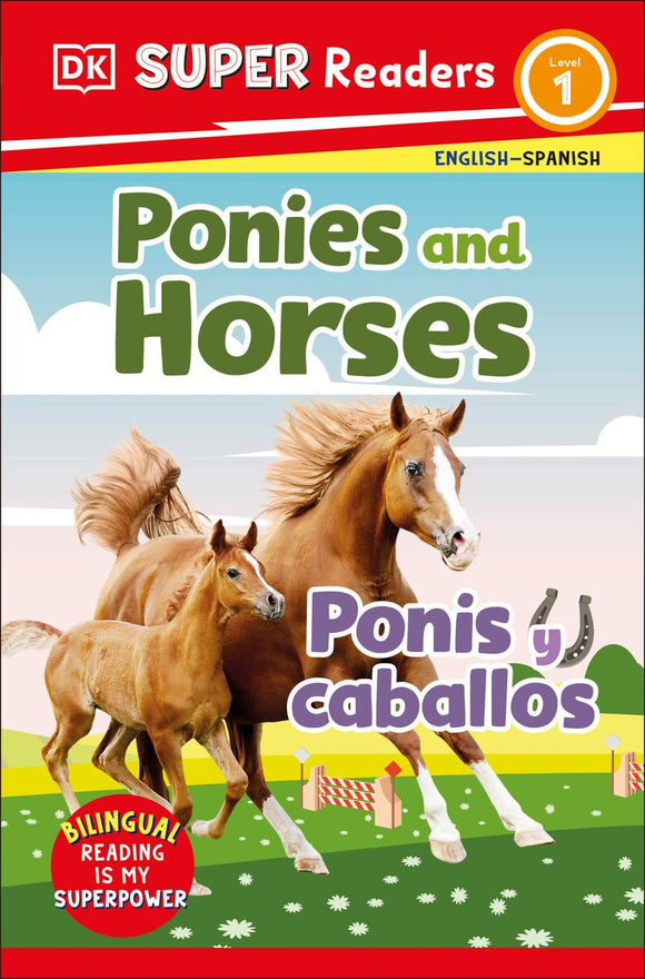 DK Super Readers Level 1: Ponies and Horses  / Nivel 1:  Ponis y Caballos (Bilingual English/Spanish)