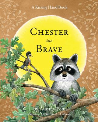 The Kissing Hand: Chester The Brave