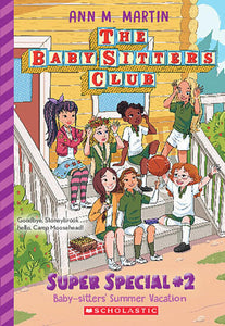 The Baby-Sitters Club: Super Special #2 Baby-Sitters' Summer Vacation