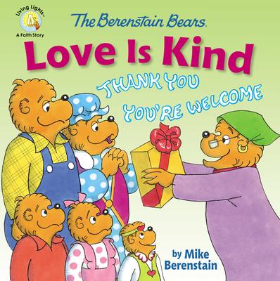 The Berenstain Bears: Love Is Kind