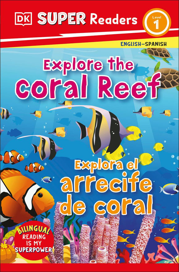 DK Super Readers Level 1: Explore the Coral Reef / Nivel 1: Explora el arrecife de coral (Bilingual English/Spanish)