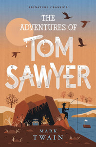 The Adventures of Tom Sawyer: Children's Signature Classics