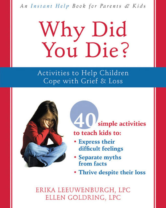 Why Did You Die? Activities to Help Children Cope with Grief & Loss