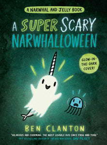 Narwhal and Jelly #8: A Super Scary Narwhalloween