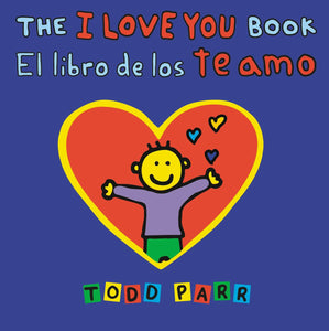 Todd Parr's I Love You Book / El Libro de Los te amo (Bilingual English/Spanish) (pb)