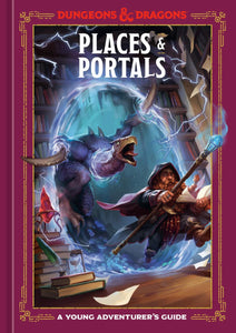 Dungeons & Dragons: Places & Portals: A Young Adventurer's Guide