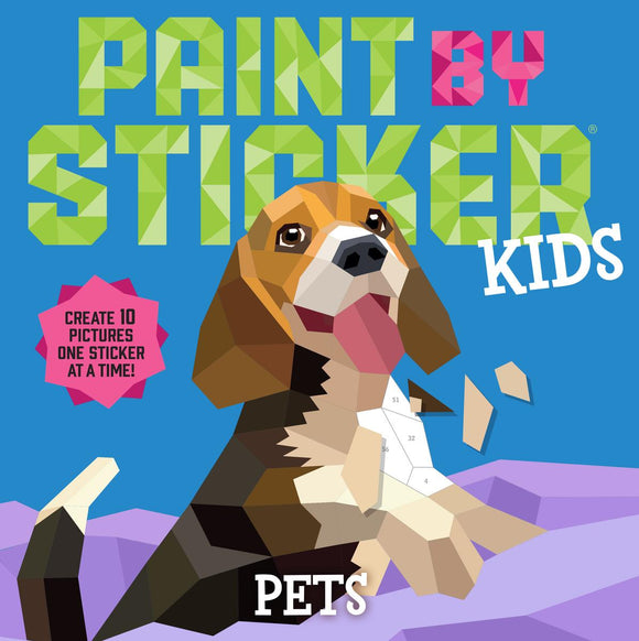 Paint by Sticker Kids: Pets: Create 10 Pictures One Sticker at a Time!