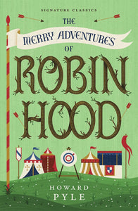 The Merry Adventures of Robin Hood: Children's Signature Classics