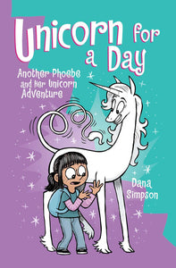 Phoebe and Her Unicorn #18: Unicorn for A Day, Another Phoebe and Her Unicorn Adventure