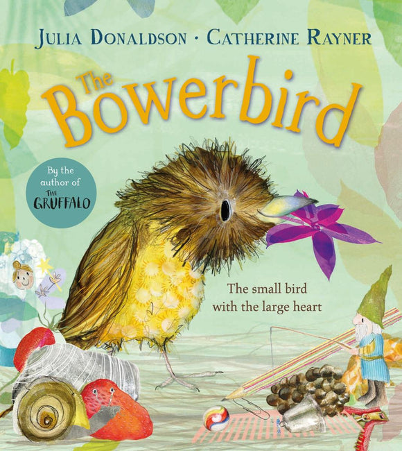 Julia Donaldson's The Bowerbird