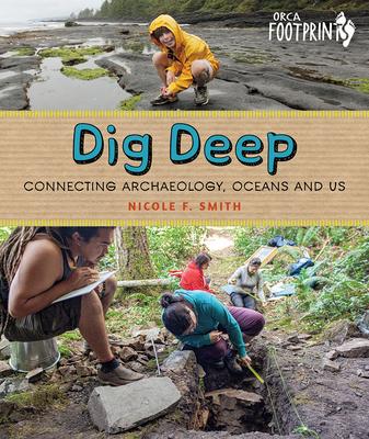 Dig Deep: Connecting Archaeology, Oceans, and Us