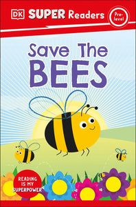 DK Super Readers Pre-Level 1: Save the Bees